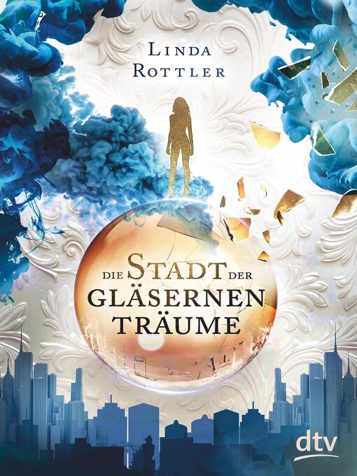 Title details for Die Stadt der gläsernen Träume by Linda Rottler - Available
